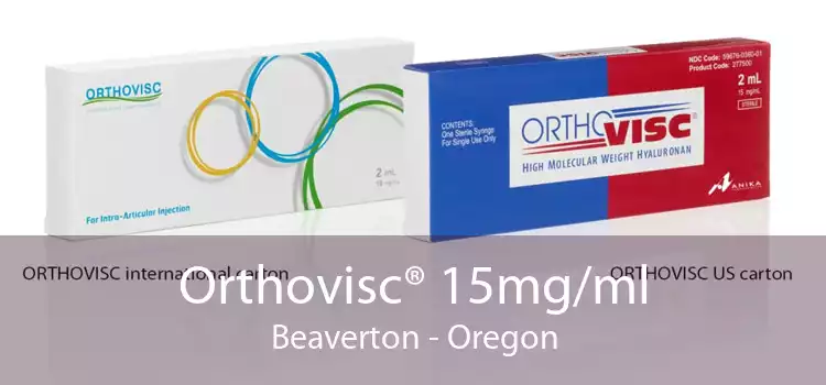 Orthovisc® 15mg/ml Beaverton - Oregon