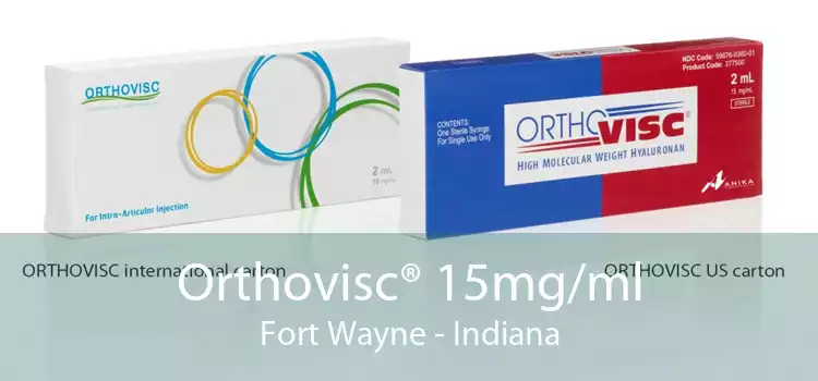 Orthovisc® 15mg/ml Fort Wayne - Indiana